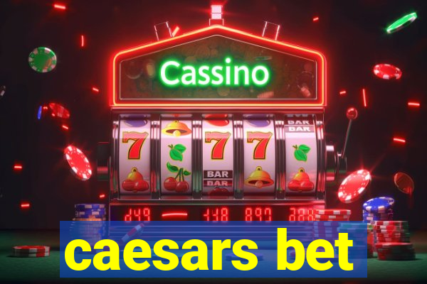 caesars bet